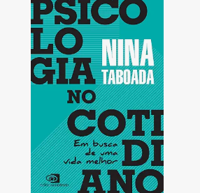 A Psicologia do Cotidiano: Reflexões e Aprendizados com Nina Taboada capa do livro